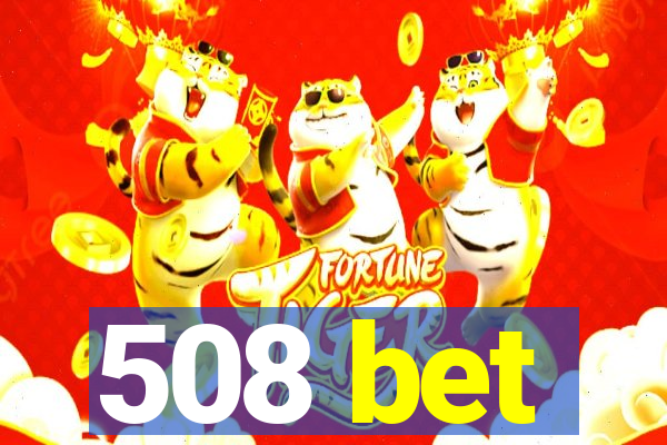 508 bet